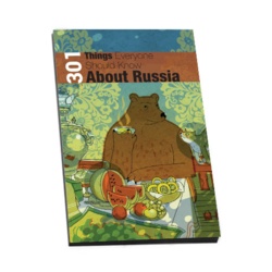 301 Things Everyone Should Know About Russia