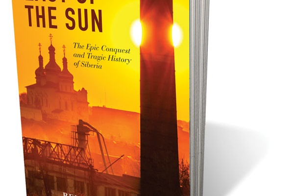 East of the Sun: The Epic Conquest and Tragic History of Siberia